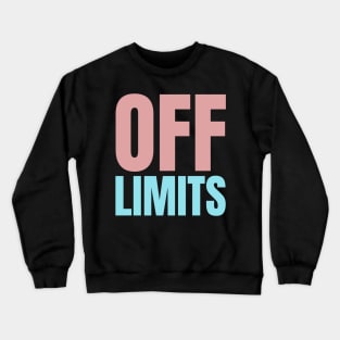 Off Limits Crewneck Sweatshirt